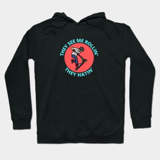 They See Me Rollin They Hatin | Scooter Pun Hoodie